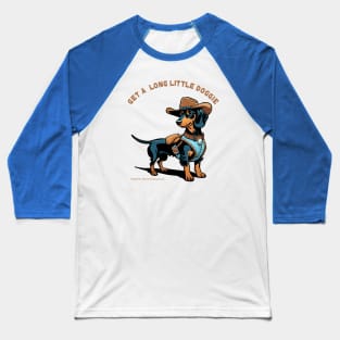 GET A LONG LITTLE DOGGIE - Black Tan Dachshund With Cowboy Hat Baseball T-Shirt